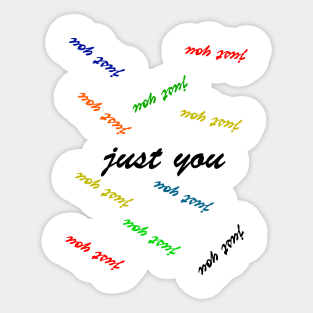 just you Sticker